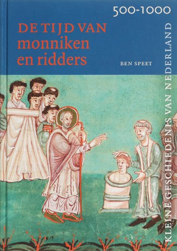 Monniken en ridders (500 - 1000). Kl.gesch. van Nederland book