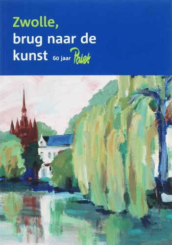 Zwolle brug naar de kunst / druk 1: 60 jaar Palet Travel