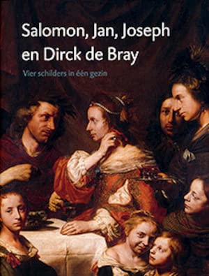Salomon, Jan, Joseph en Dirck de Bray. Vier schilders in een gezin Books