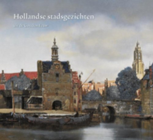 Hollandse stadsgezichten uit de gouden eeuw book