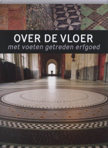 Over de vloer / druk 1: met voeten getreden erfgoed book
