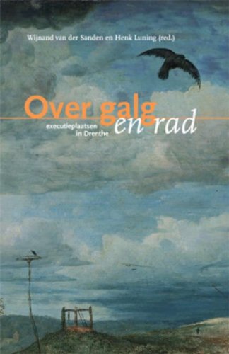 Over galg en rad - Executieplaatsen in Drenthe book