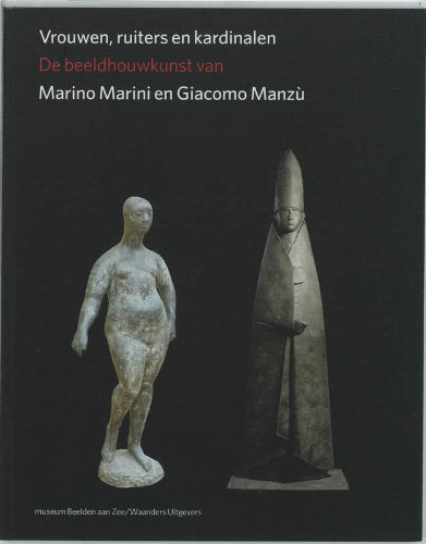 Vrouwen, ruiters en kardinalen / druk 1: de beeldhouwkunst van Marino Marini en Giacomo Manzu Film, Art & Culture
