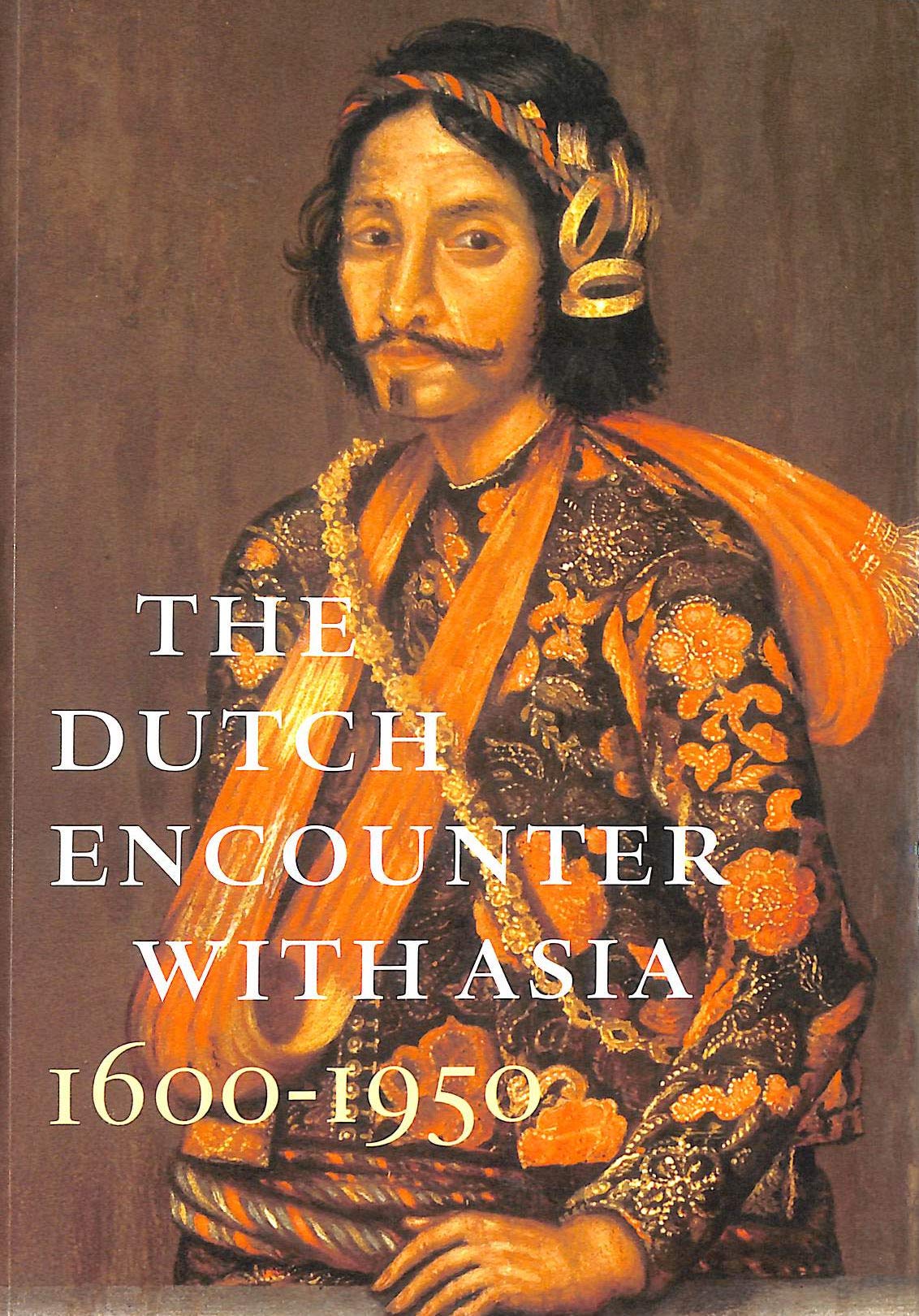 Dutch Encounter With Asia 1600-1950 book