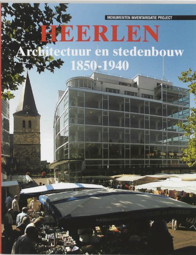 Heerlen architectuur & stedenbouw: 1850-1940 book