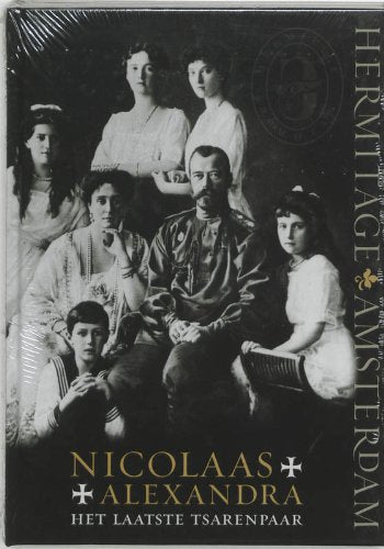 Nicholas and Alexandra The Last Tsar and Tsarina (Hermitage Amsterdam) Books