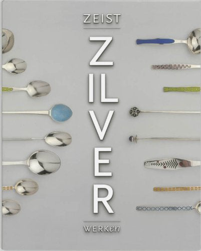 Zeist Zilver Werken: 100 jaar zilverindustrie Social Sciences