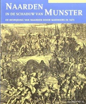 Naarden in de schaduw van Munster.De bevrijding van Naarden door mariniers in 1673 Books