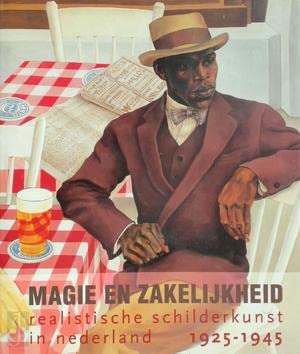 Magie en zakelijkheid: realistische schilderkunst in Nederland 1925-1945 book