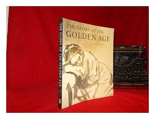 The Glory of the Golden Age : Drawings and Prints Books