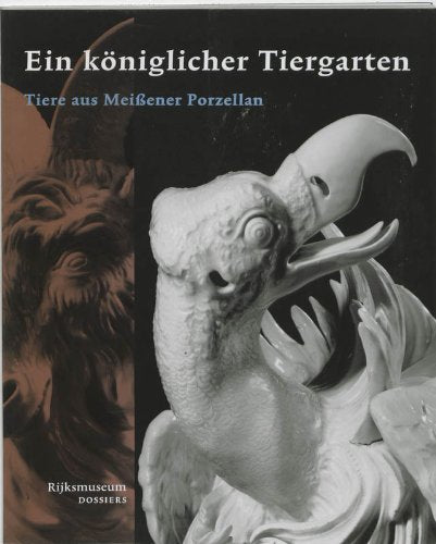 Ein koniglicher Tiergarten: tiere aus Meissener Porzellan book