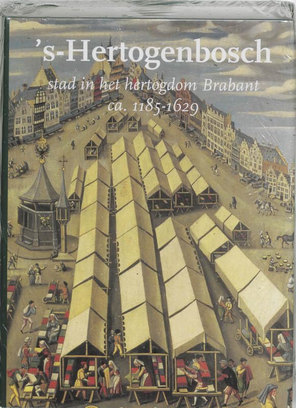 's-Hertogenbosch. Stad in het hertogdom Brabant ca 1185-1629 book