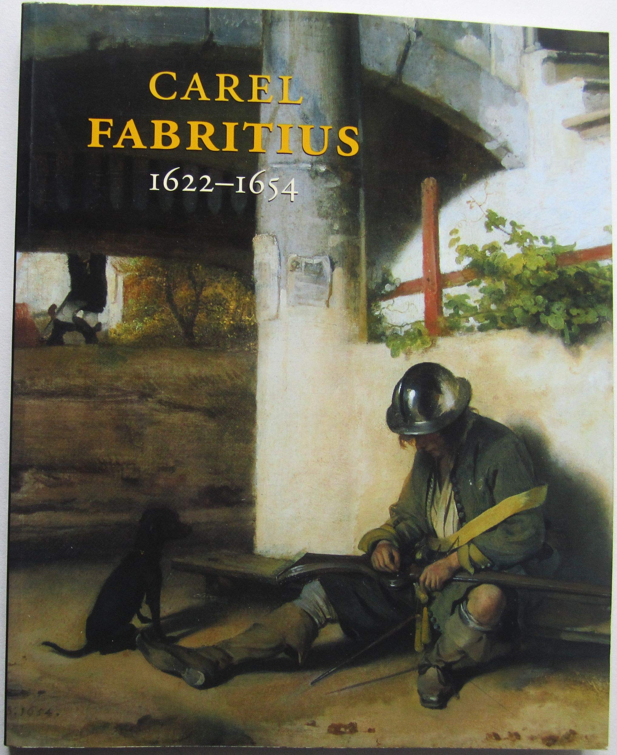 Carel Fabritius 1622 - 1654. Das Werk. Katalog erscheint anlässlich der gleichnamigen Ausstellung vom 24. September 2004 bis 9. Januar 2005 Mauritshuis, Den Haag und vom 29. Januar bis 16. Mai 2005 Staatliches Museum Schwerin. Aufsätze von Frederik J.... Books