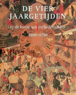 De vier jaargetijden in de kunst van de Nederlanden 1500-1750 Books