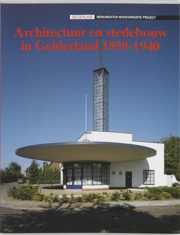Architectuur en stedebouw in Gelderland 1850-1940 (ARCHITECTUUR & STEDENBOUW) Film, Art & Culture