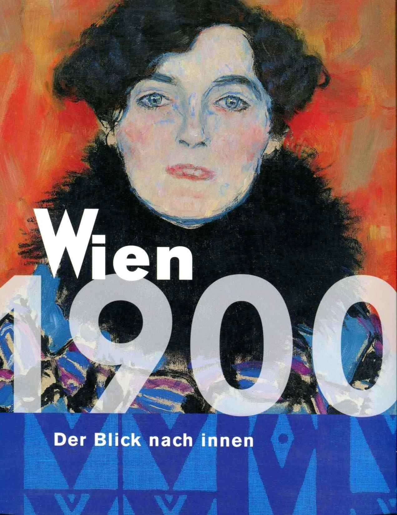 Wien 1900 : der Blick nach innen ; Van Gogh Museum, Amsterdam, 21.3.- 15.6.1997 ; Von der Heydt-Museum, Wuppertal, 13.7.-5.10.1997 Books