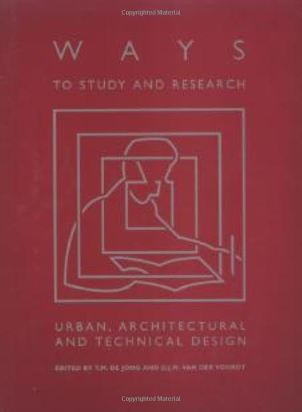 Ways to Study & Research Urban, Architectural & Technical Design: Urban, Architectural, and Technical Design Architecture