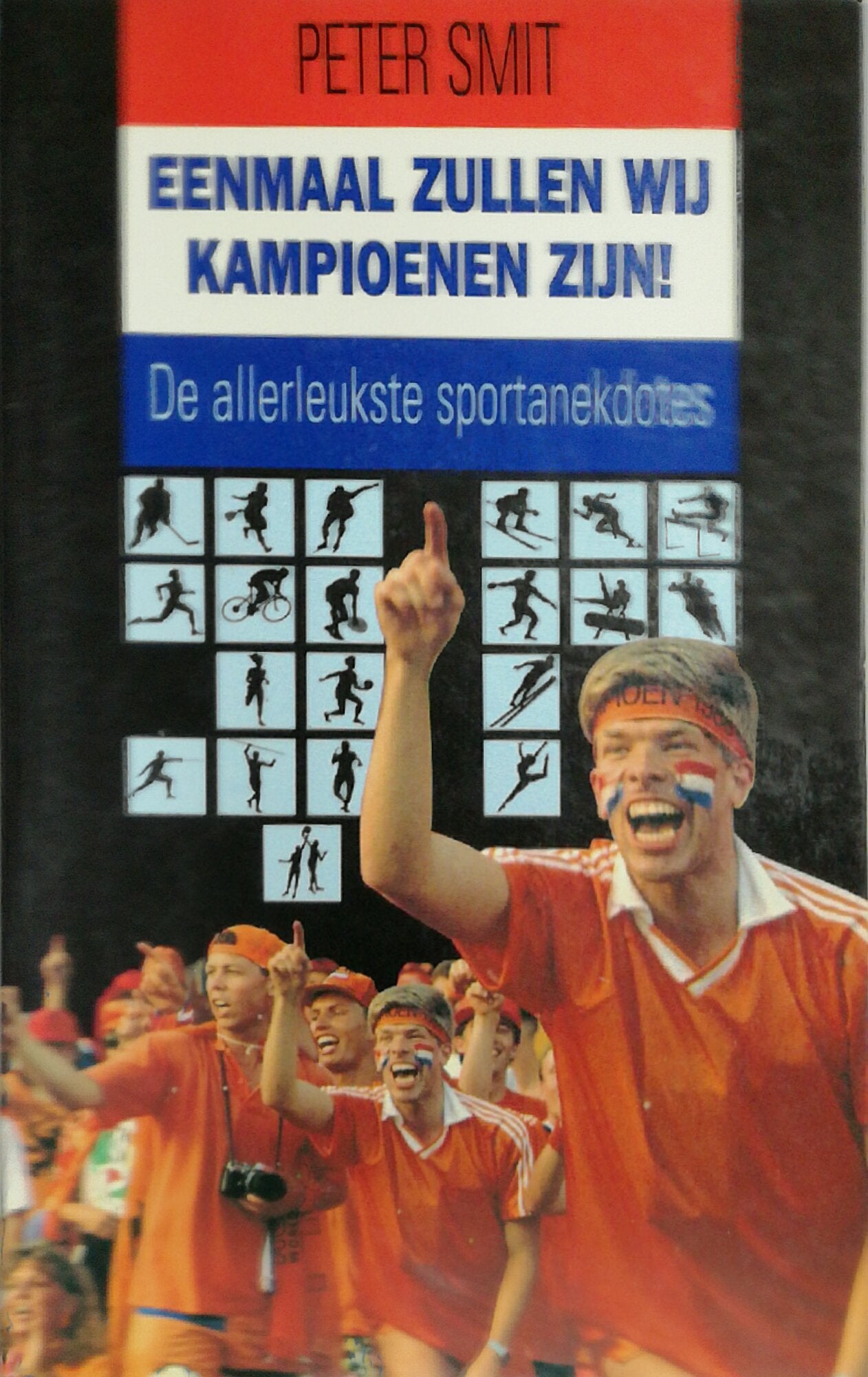 Eenmaal zullen wij kampioenen zijn !: de allerleukste sportanekdotes (De sportboekerij) Leisure & Fun