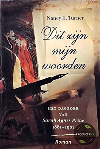 Dit zijn mijn Woorden: Het Dagboek van Sarah Agnes Prine 1881 - 1901 book
