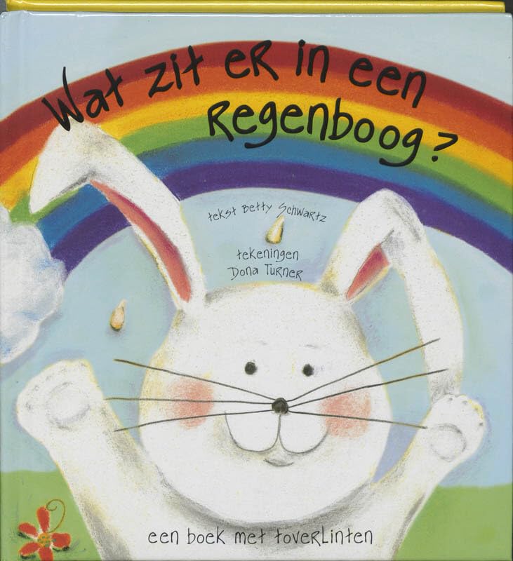 Wat zit er in een regenboog?: een boek met toverlinten Children's books