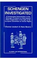 Schengen Investigated: A Comparative Interpretation of the Schengen Provisions on International Police Cooperation in the Light of the European Convention on Human Rights book