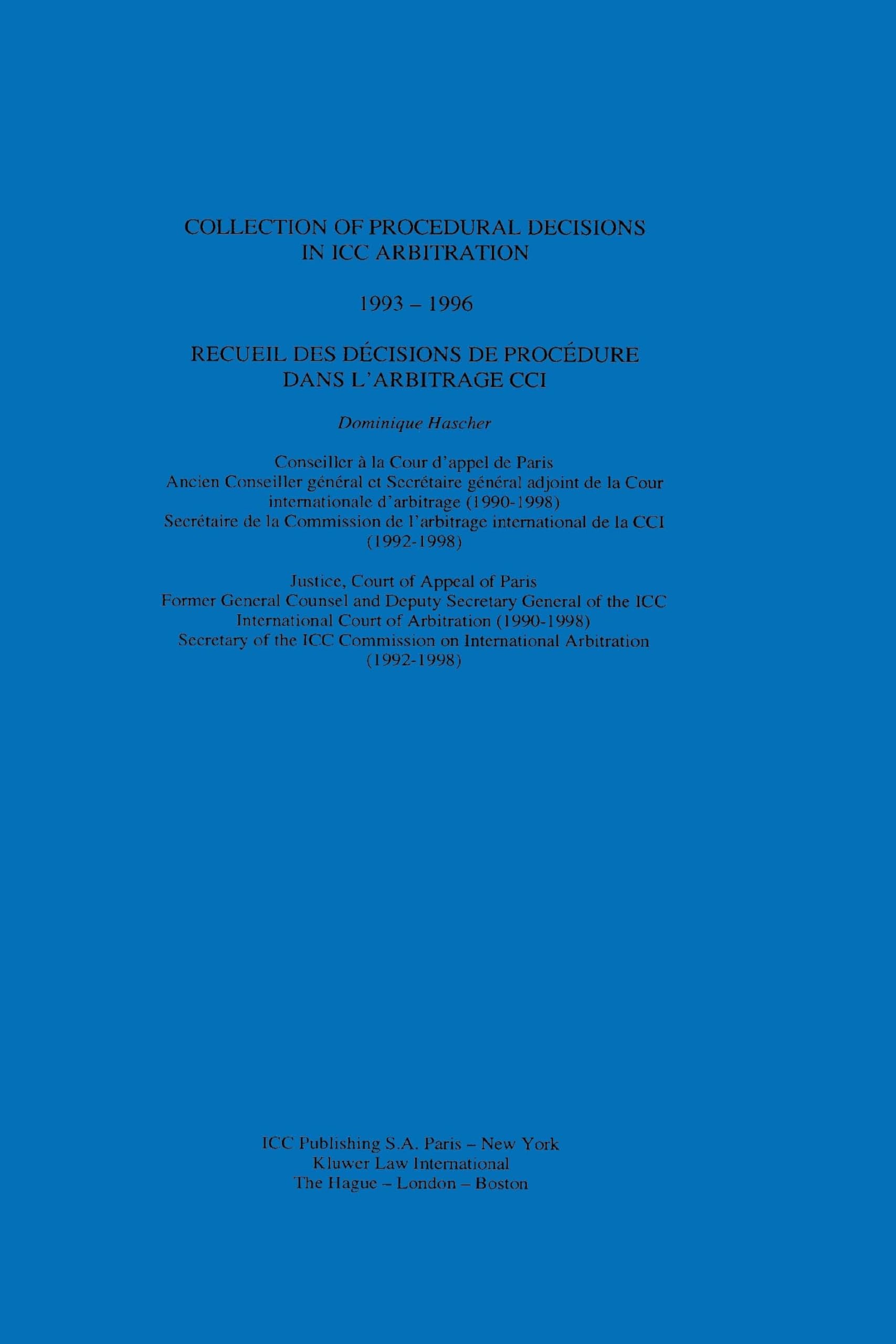 Collection of Procedural Decisions in ICC Arbitration (1993-1996): Recueil Des Decisions De Procedure Dans L'Arbitrage Cci Law