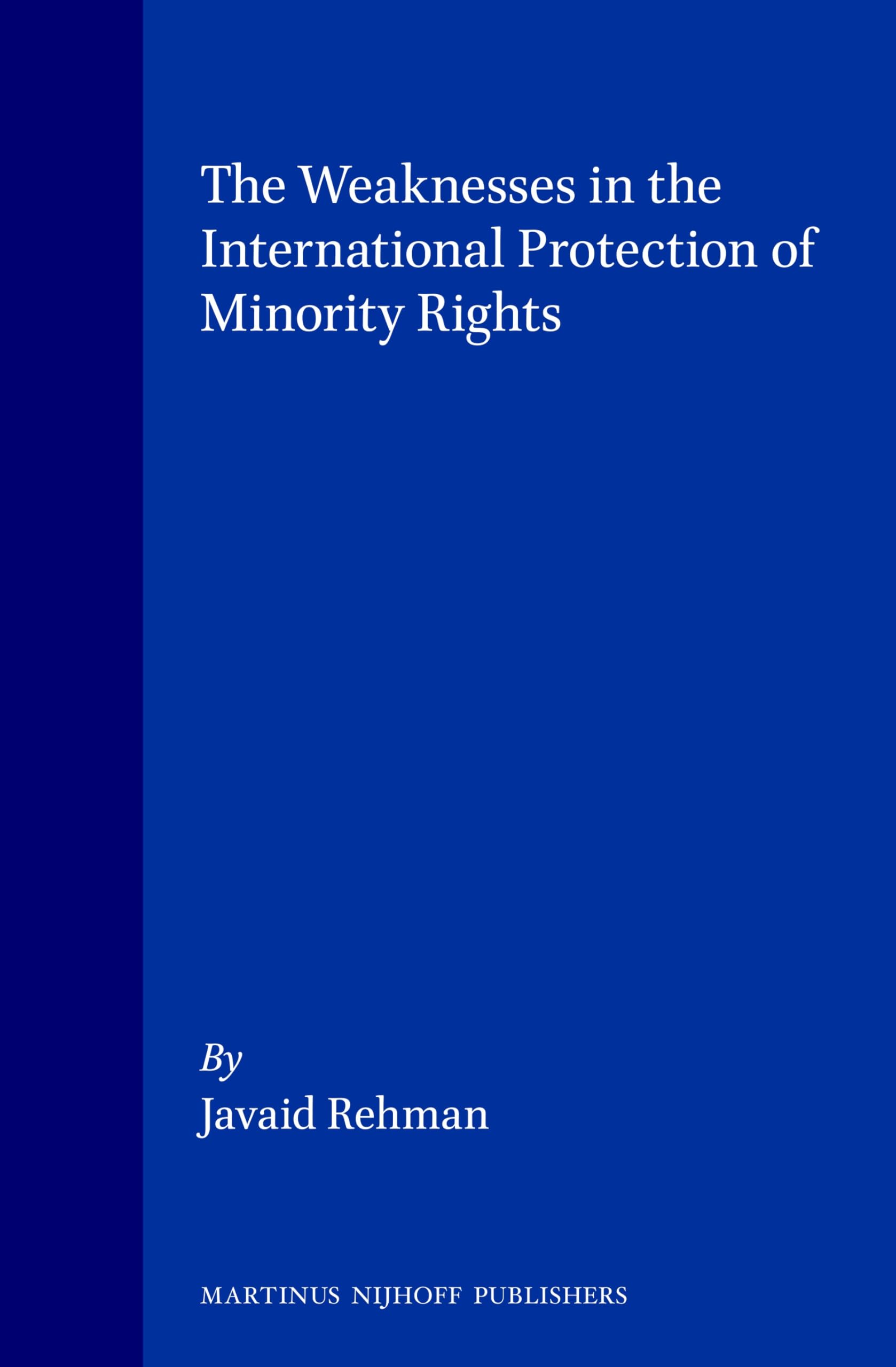 The Weaknesses in the International Protection of Minority Rights Law