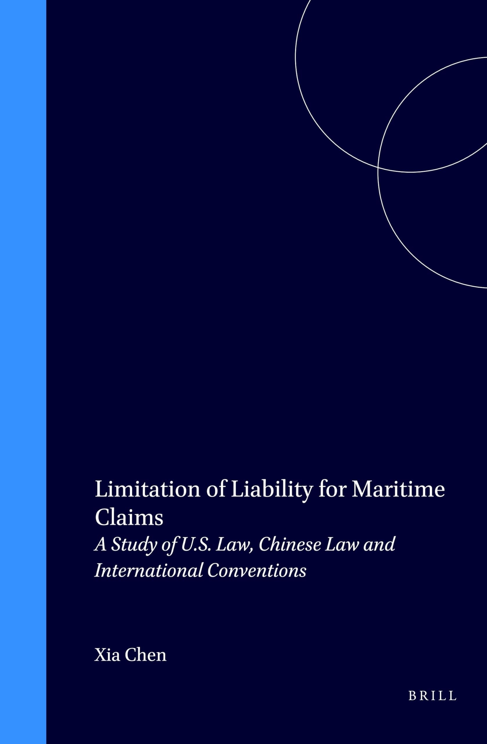 Limitation of Liability for Maritime Claims:A Study of U. S. Law, Chinese Law, and International Conventions Law