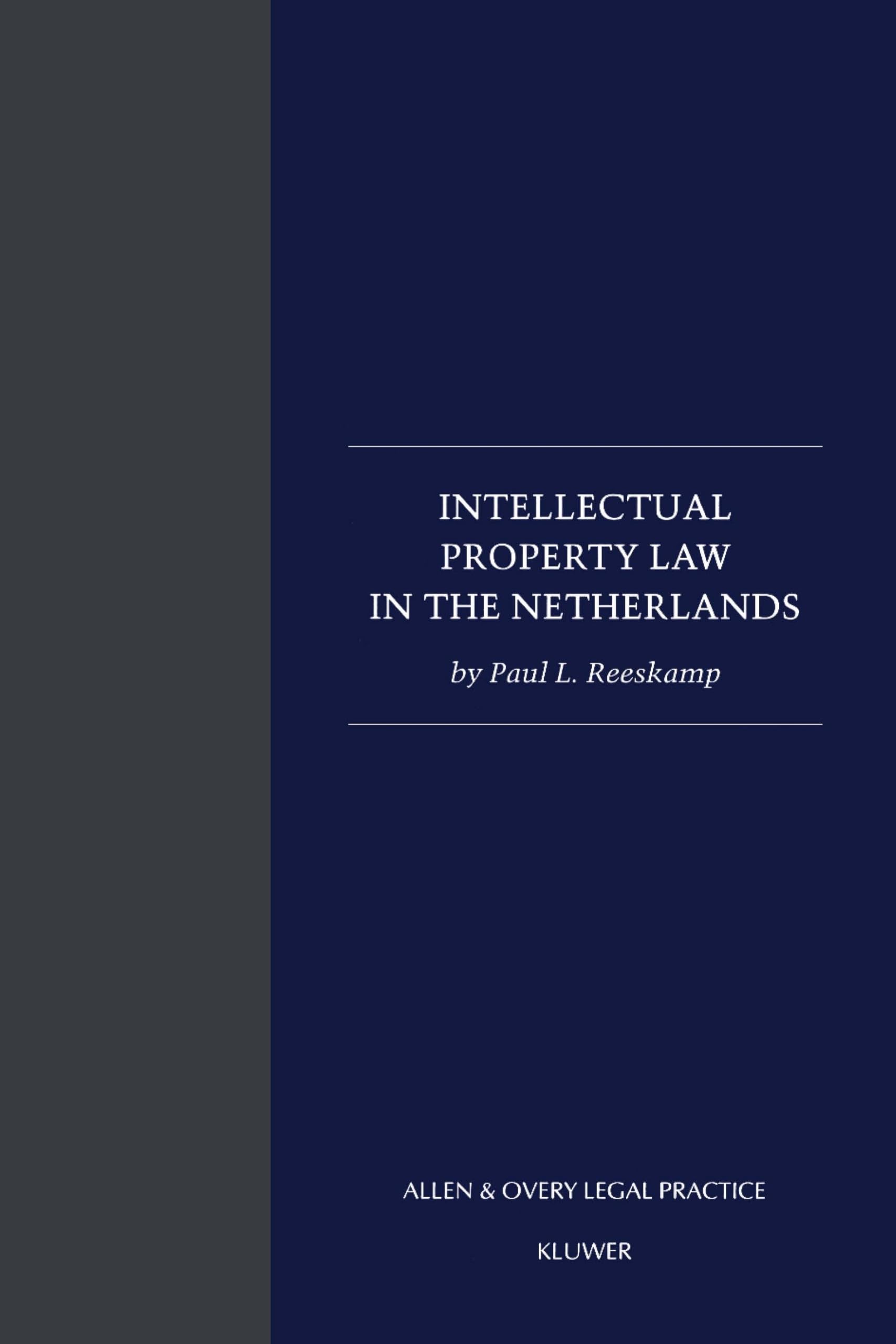 Intellectual Property Rights in the Netherlands (Allen & Overy Legal Practice) Law