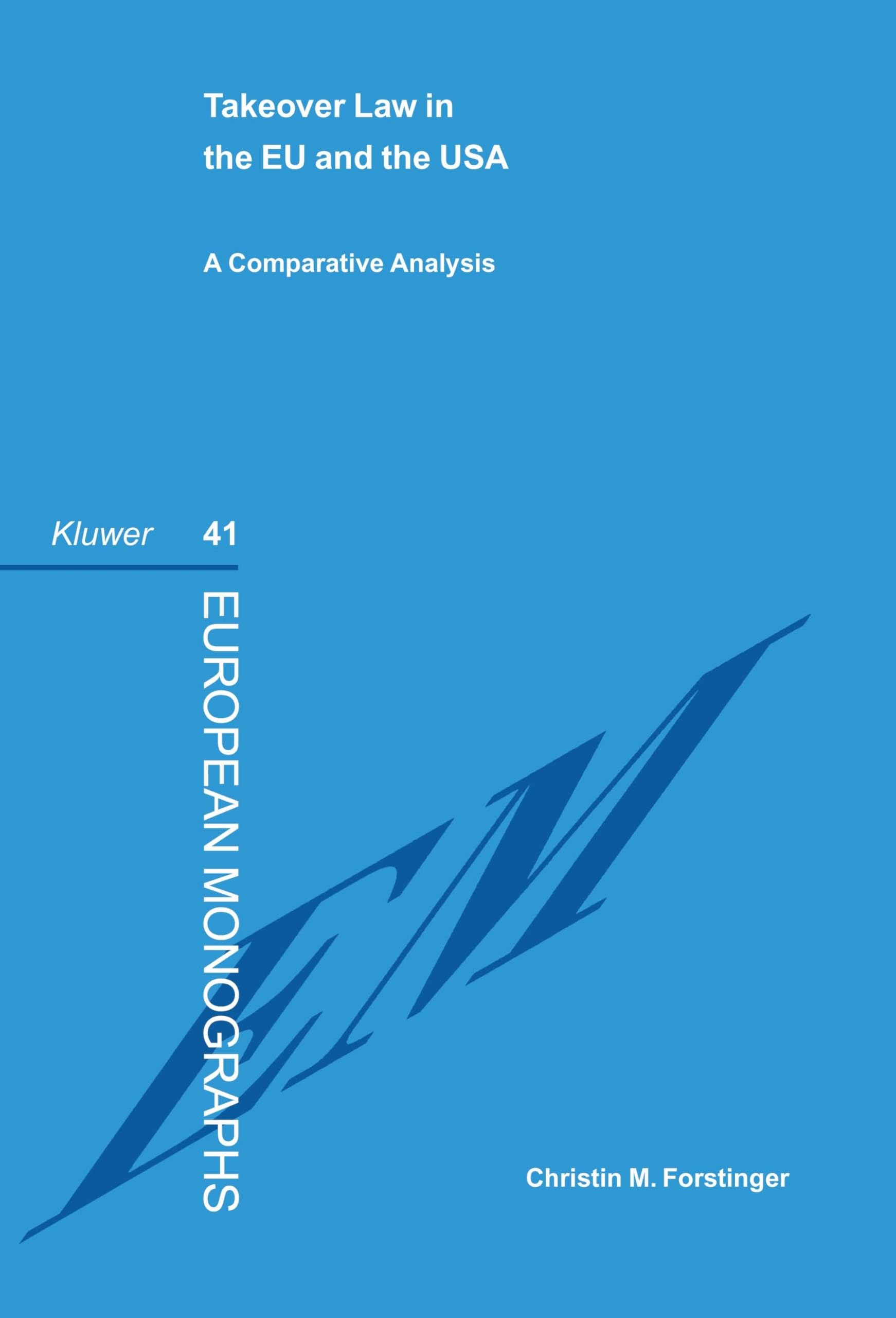 Takeover Law in EU and the USA:A Comparative Analysis (European Monographs, 41) Law