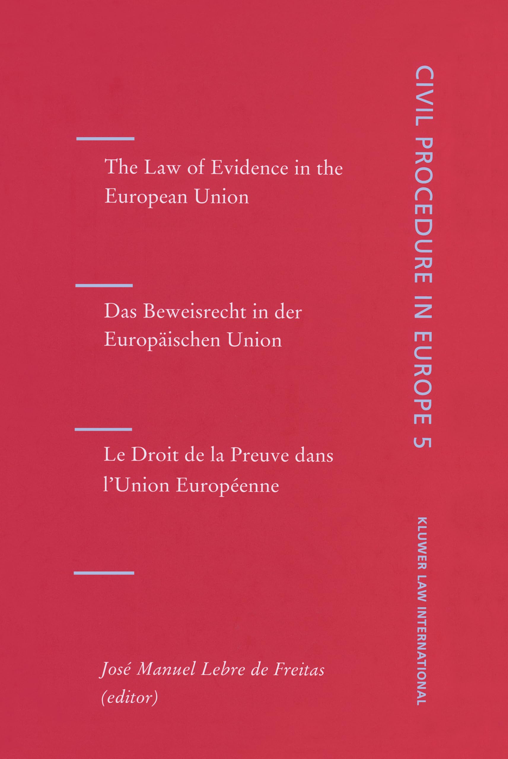 The Law of Evidence in the European Union/Das Beweisrecht in Der Europaischen Union/Le Droit de La Preuve Dans L'Union Europeenne (Civil Procedure in Europe, 5) Contemporary literature Books