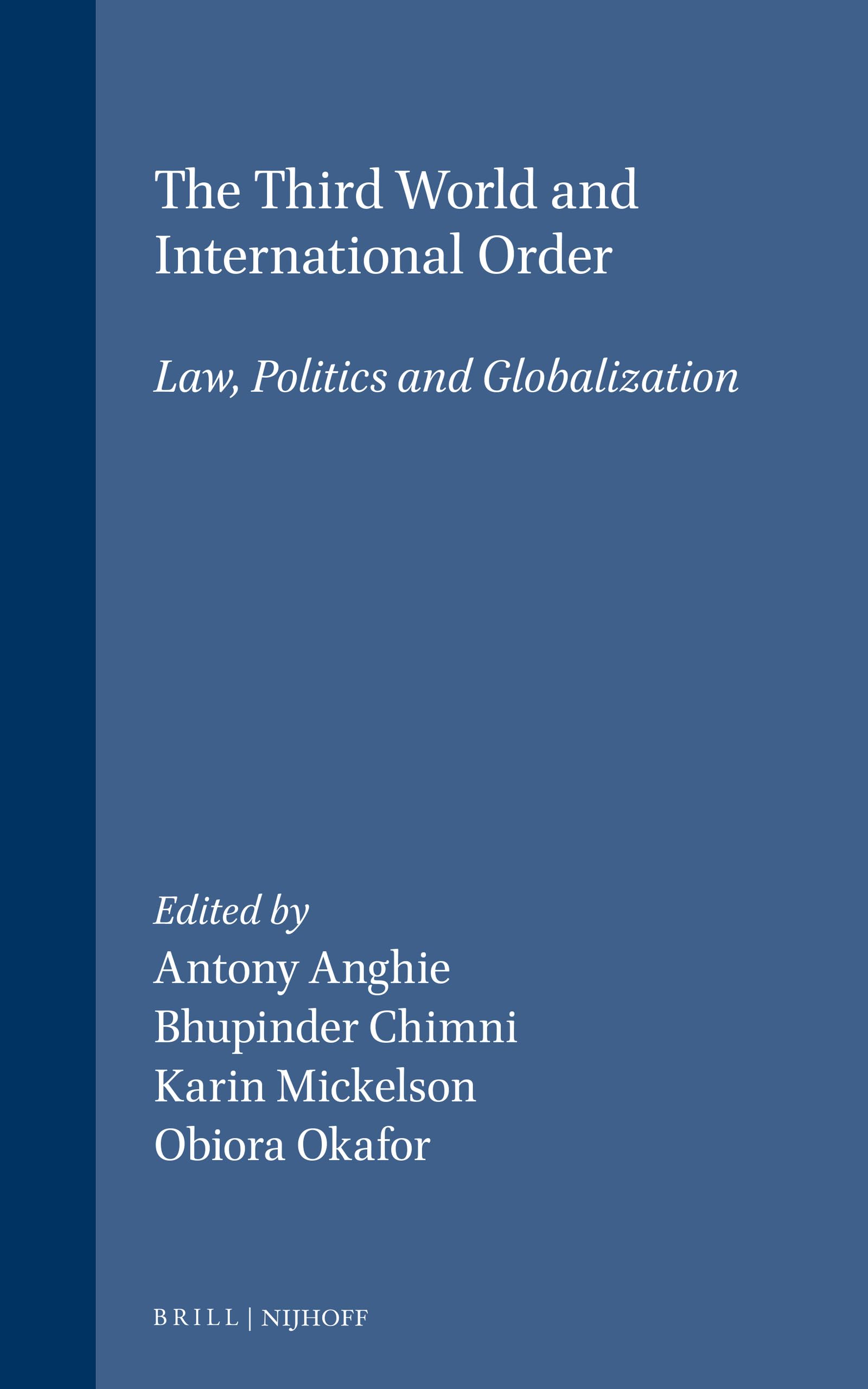 The Third World and International Order: Law, Politics and Globalization (Developments in International Law, 45) Law