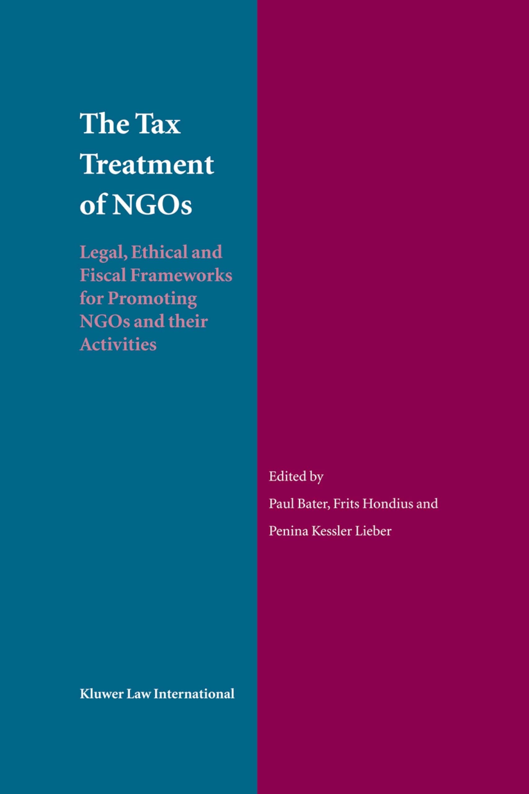 The Tax Treatment of Ngos: Legal, Ethical and Fiscal Frameworks for Promoting Ngos and Their Activities: Legal, Fiscal and Ethical Standards for Promoting NGOs and their activities Law