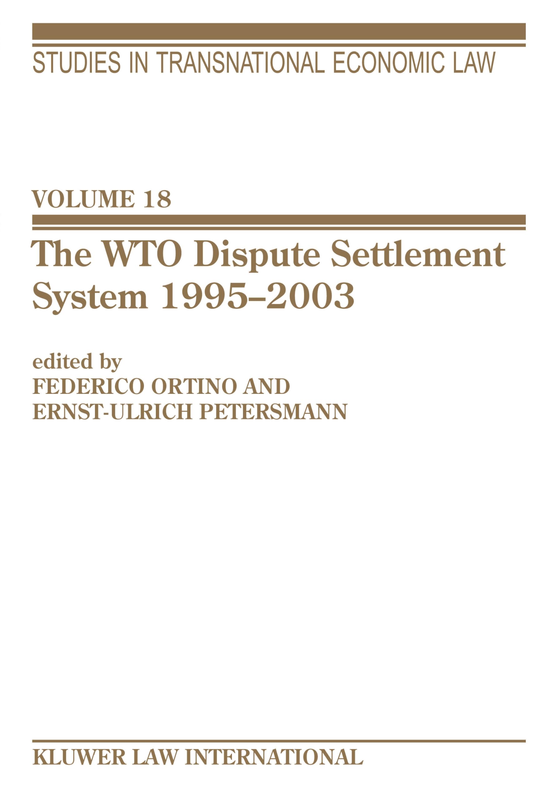 The WTO Dispute Settlement System 1995-2003 (STUDIES IN TRANSNATIONAL ECONOMIC LAW) Law