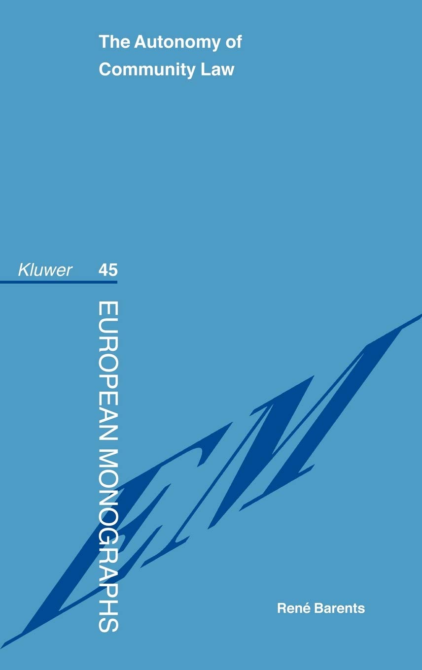 The Autonomy of Community Law (European Monographs, 45) Law