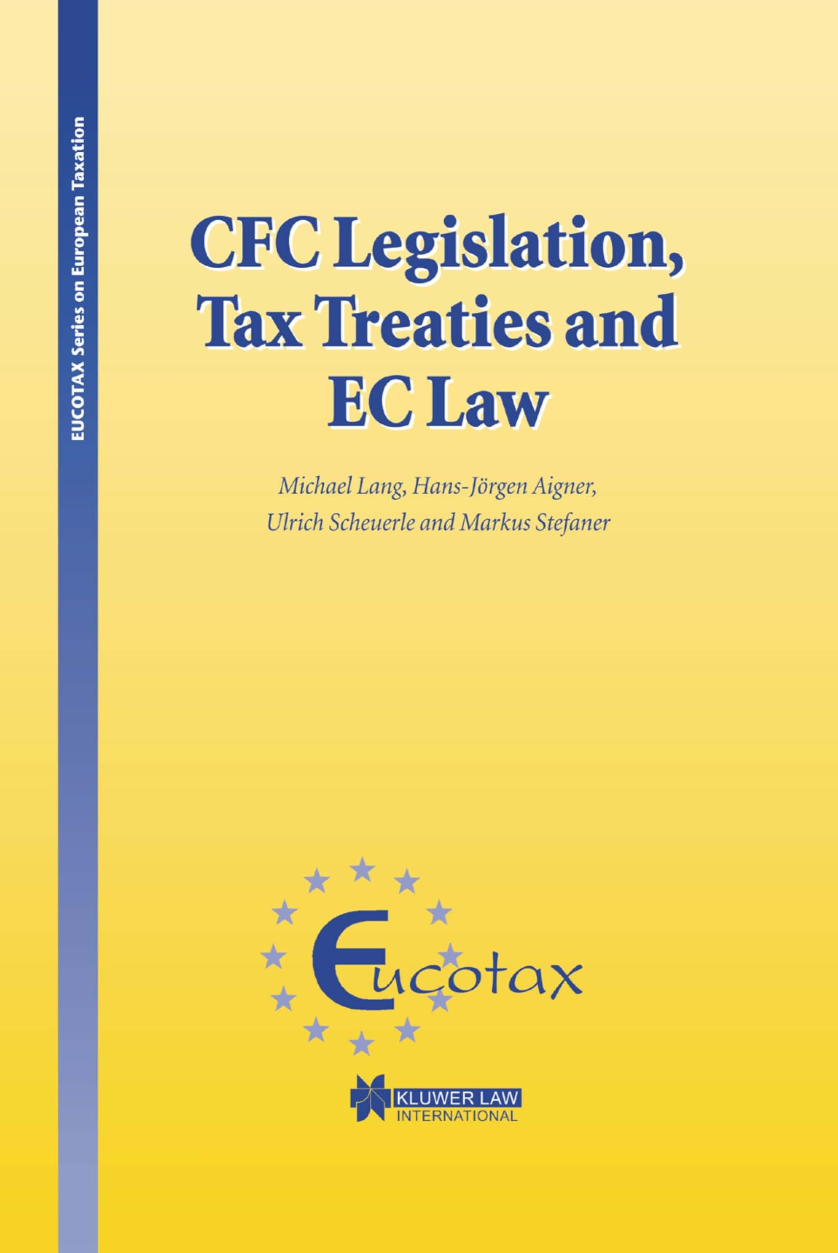 CFC Legislation, Tax Treaties and EC Law (EUCOTAX Series on European Taxation, Band 8) Law