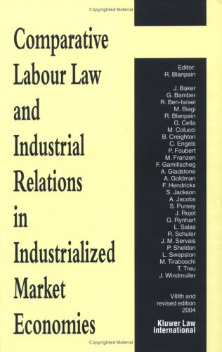 Comparative Labour Law And Industrial Relations In Industrialized Market Economies 2004 Law