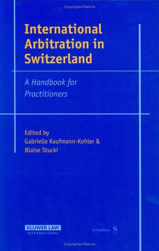 International Arbitration In Switzerland: A Handbook For Practitioners Law