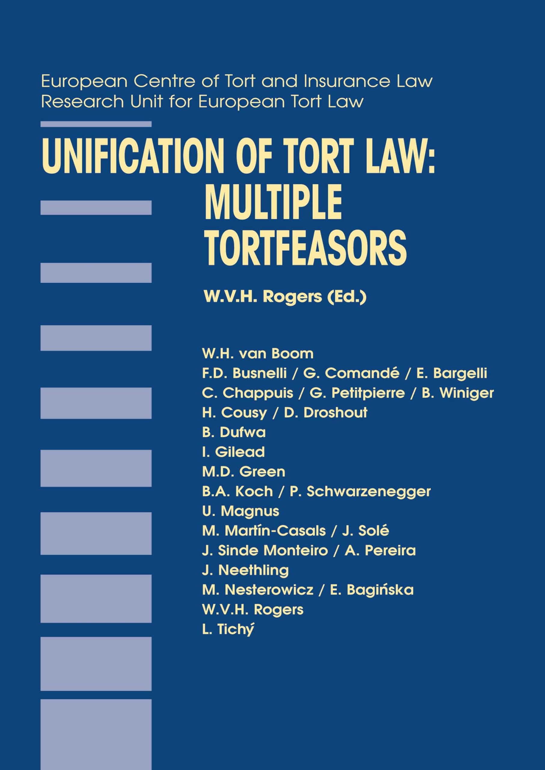 Unification of Tort Law: Multiple Tortfeasors (PRINCIPLES OF EUROPEAN TORT LAW, 9) Law