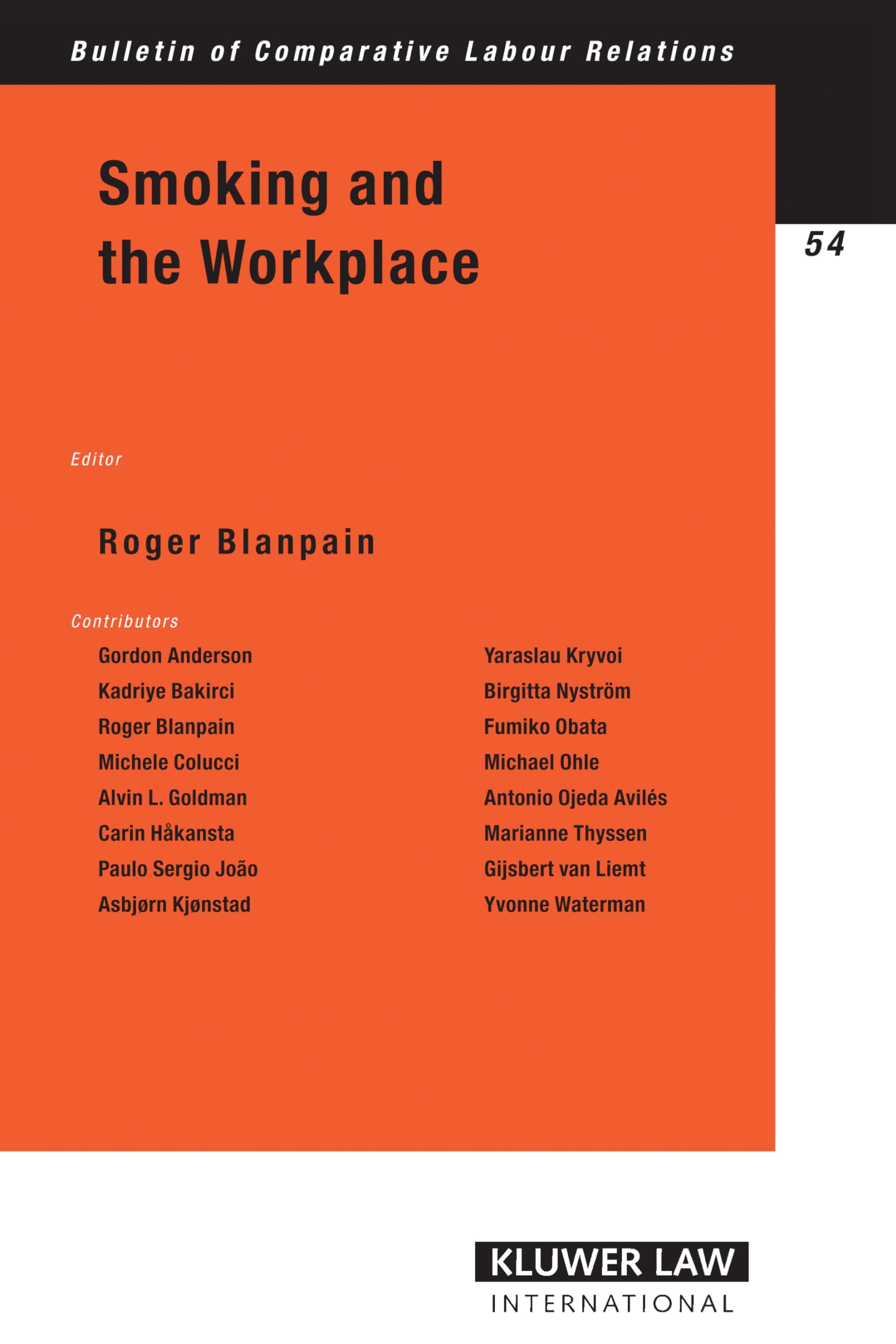 Smoking and the Workplace (Bulletin of Comparative Labour Relations Series Set) Law