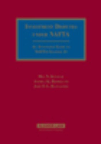 Investment Disputes Under Nafta: An Annotated Guide to Nafta Chapter 11 Law