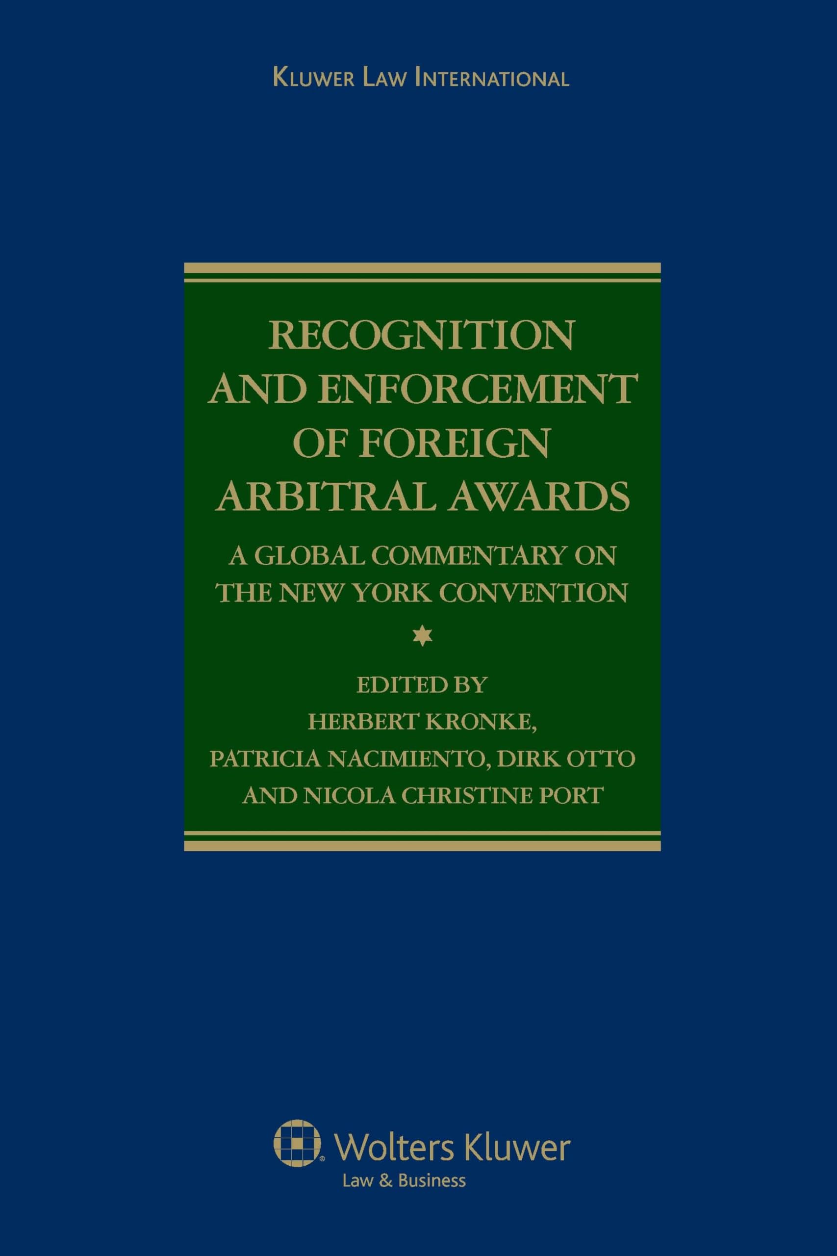 Recognition and Enforcement of Foreign Arbitral Awards: A Global Commentary on the New York Convention Law