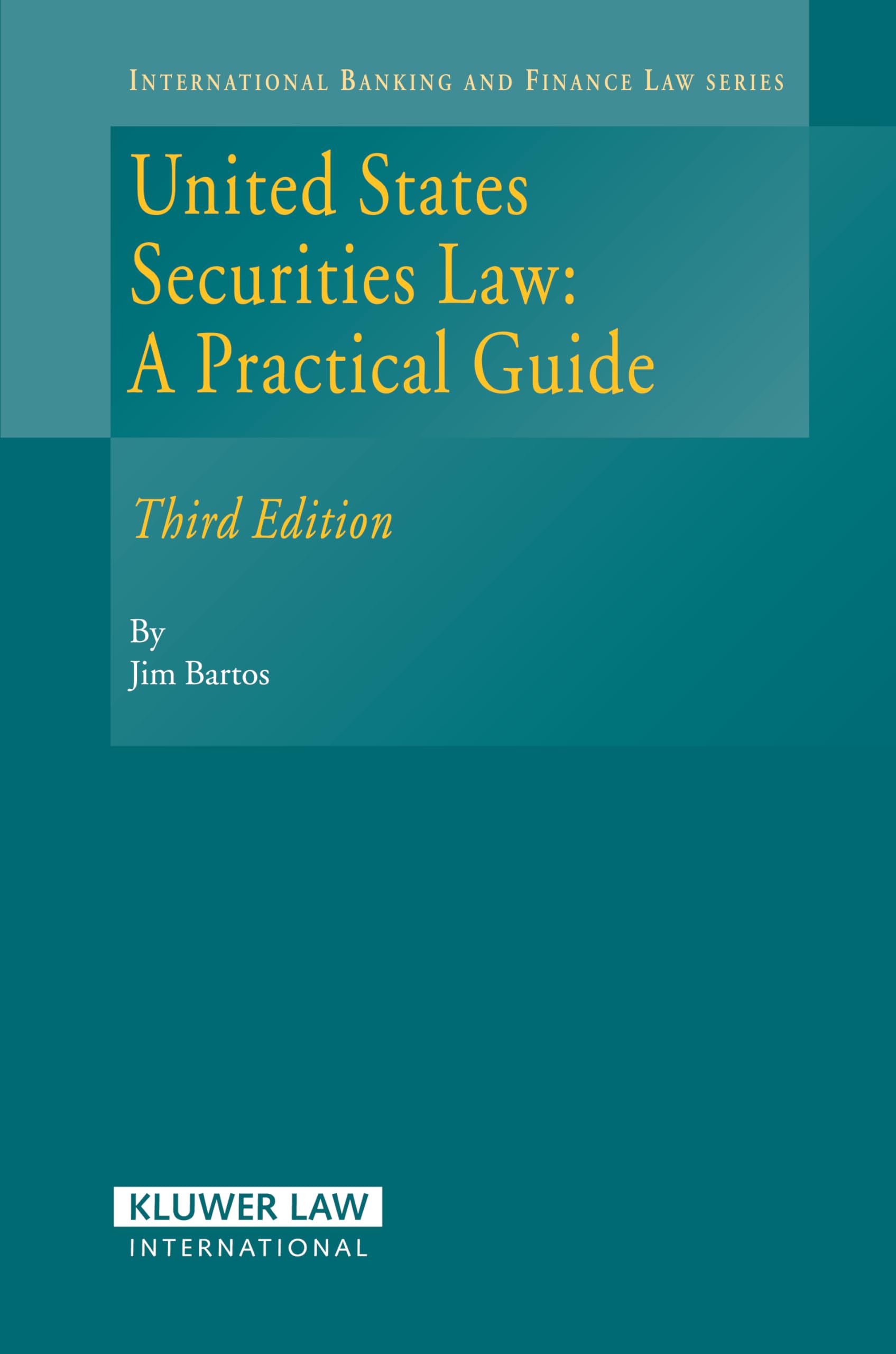 United States Securities Law: A Practical Guide (Intewrnational Banking and Finance Law, 2) Law