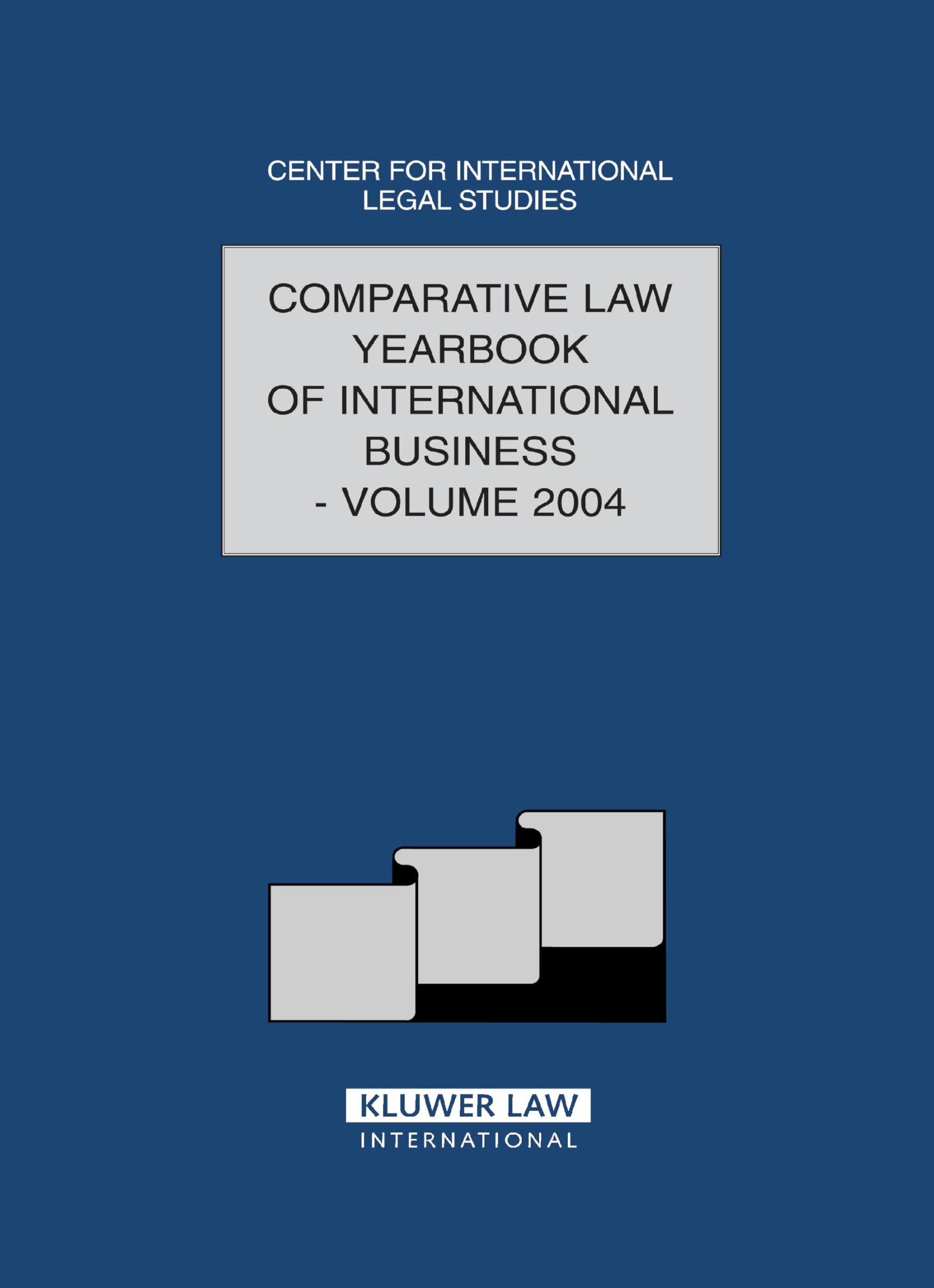 The Comparative Law Yearbook of International Business: Volume 26, 2004 Law