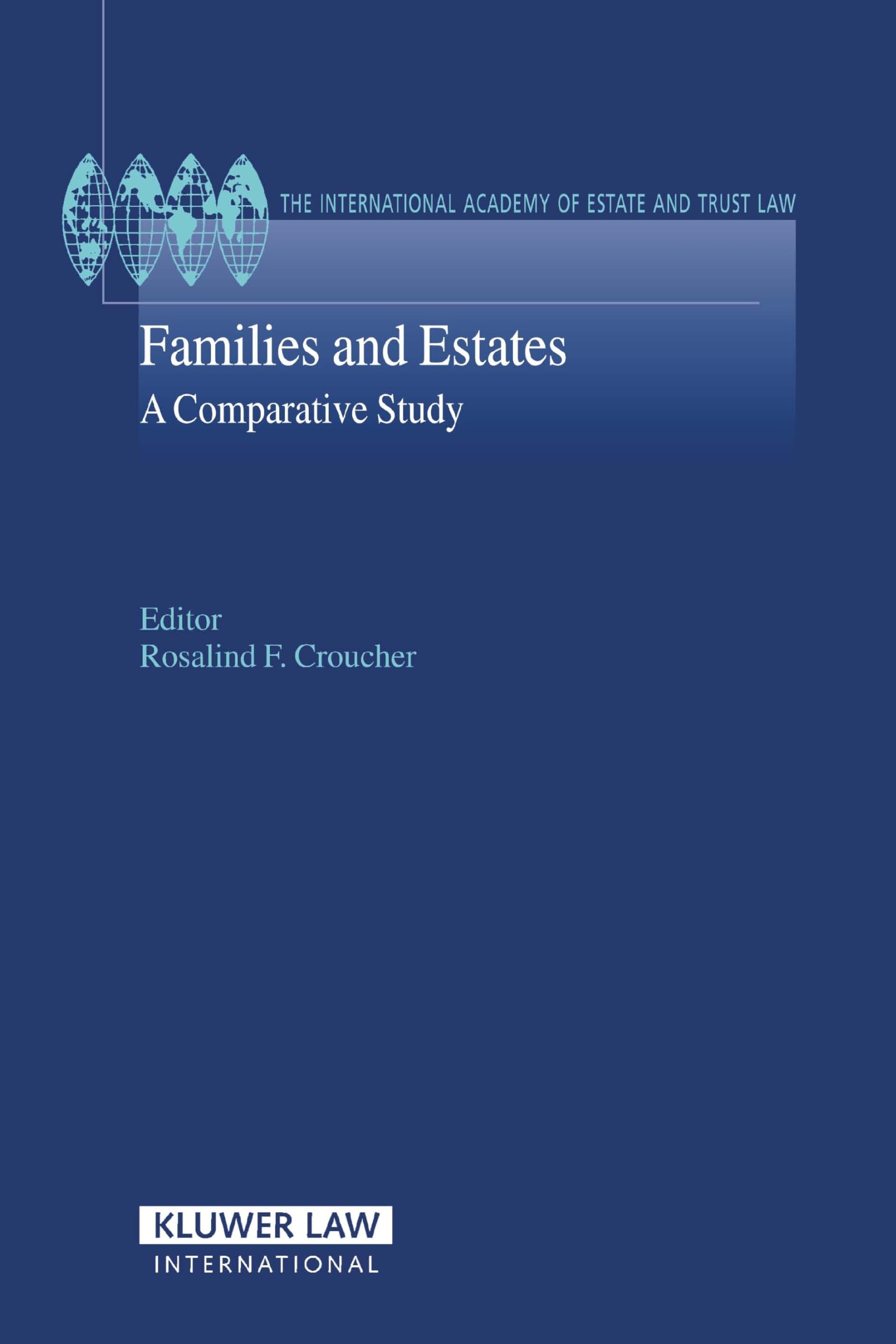 Families and Estates: A Comparative Study (International Academy Estate & Trust Law) Law