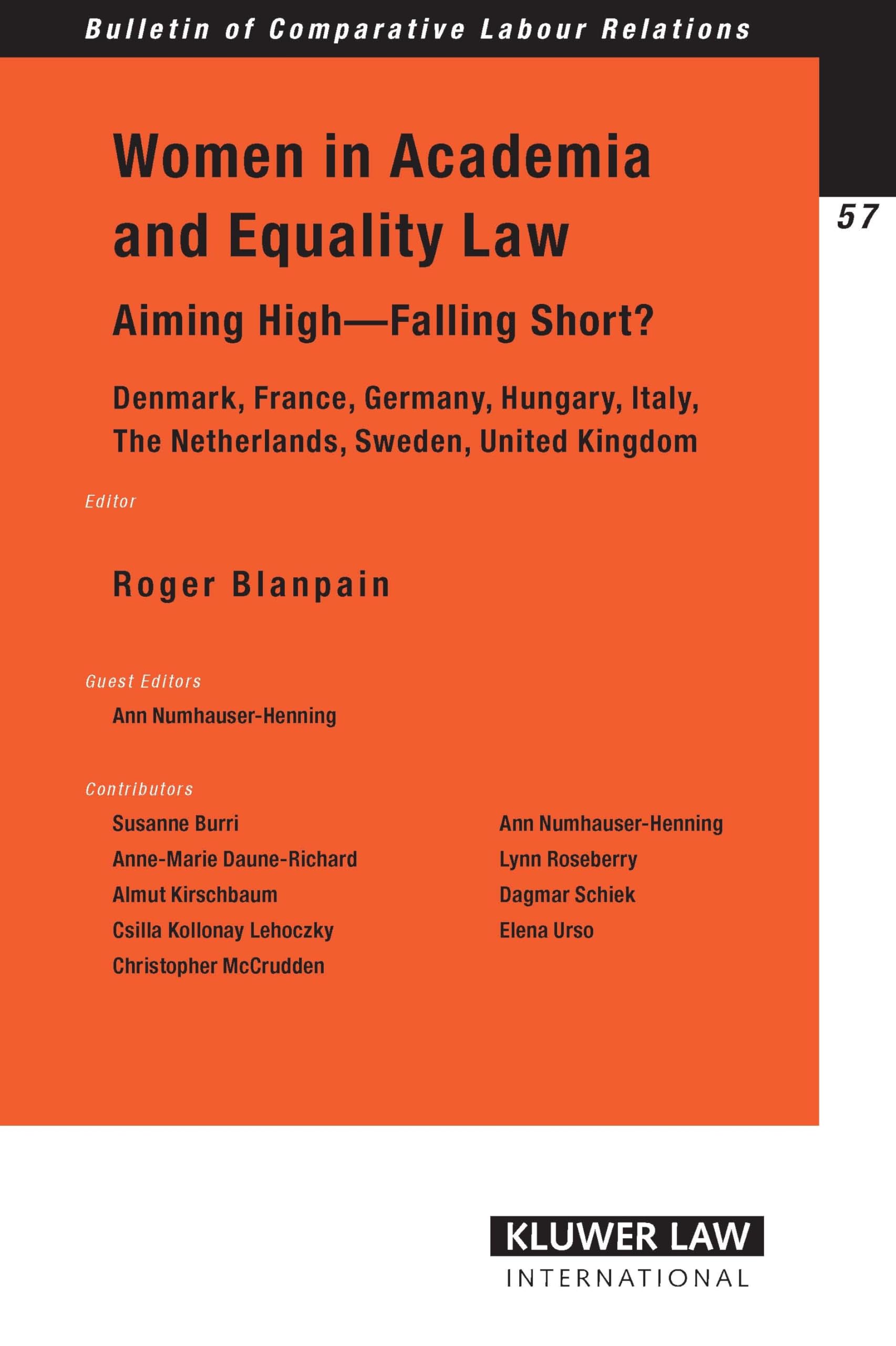 Women in Academia & Equality Law. Aiming High - Falling Short?: Aiming High - Falling Short?: Denmark, France, Germany, Hungary, Italy, the ... of Comparative Labour Relations, 57) Law