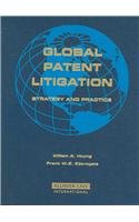 Global Patent Litigation: Strategy and Practice (Supplemented Annually) Law