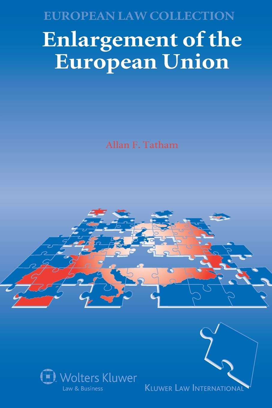 Enlargement of the European Union (Kluwer European Law Collection, 4) Law