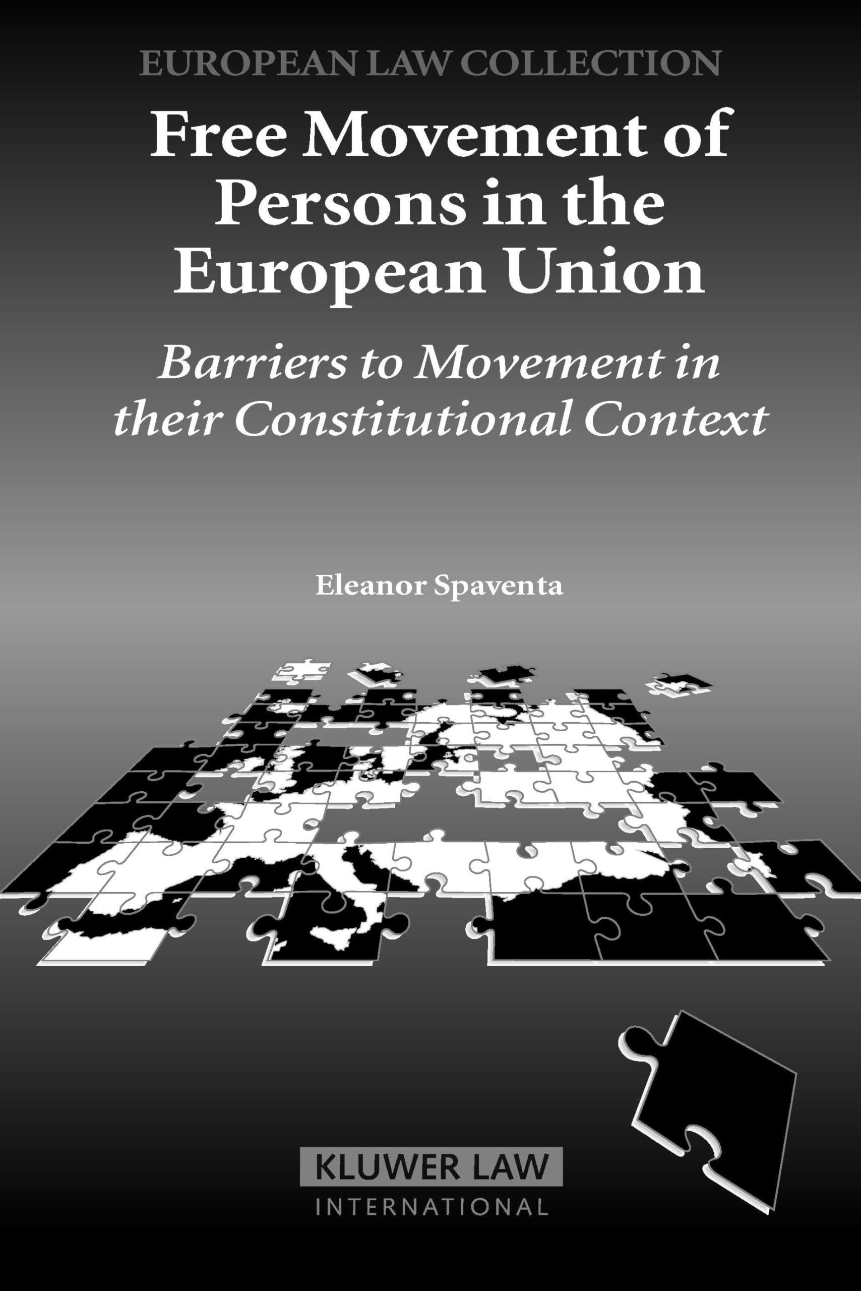 Free Movement of Persons in the European Union: Barriers to Movement in Their Constitutional Context (Kluwer European Law Collection, 2) Law