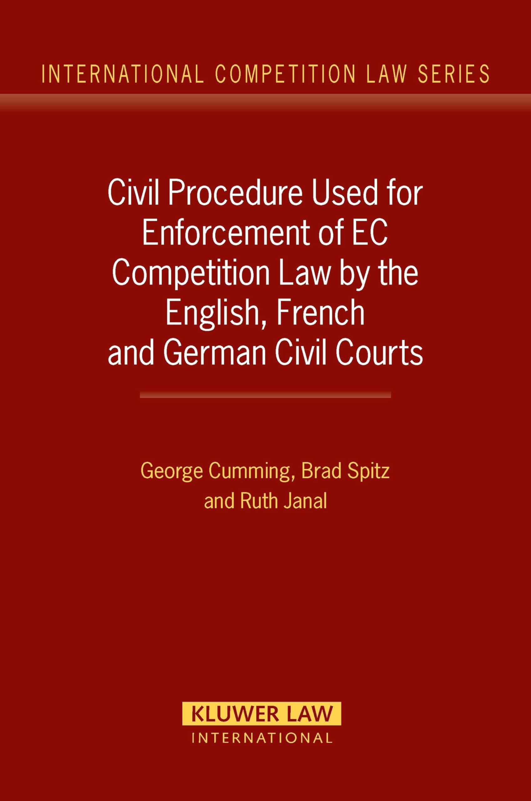 Civil Procedure Used for Enforcement of EC Competition Law by the English, French and German Civil Courts Law
